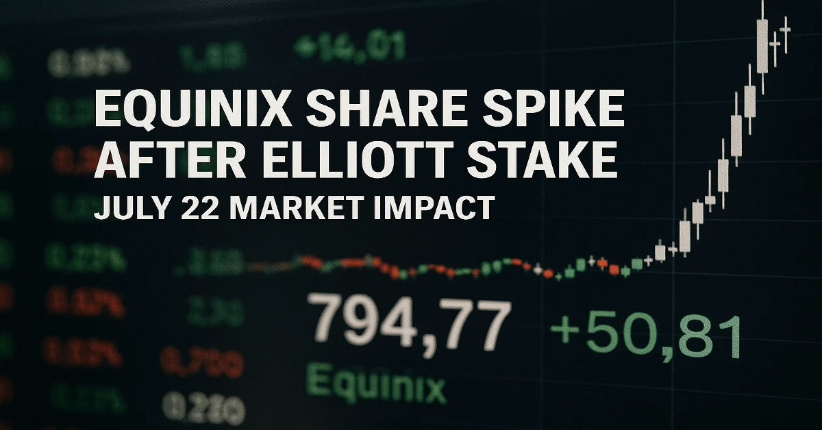 Equinix Share Spike After Elliott Stake July 22